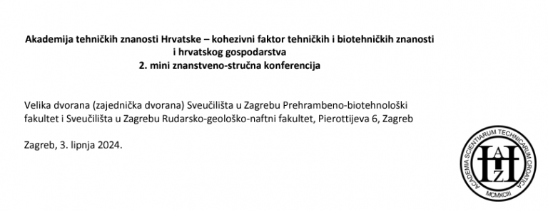2. mini znanstveno-stručna konferencija Akademija tehničkih znanosti Hrvatske – kohezivni faktor tehničkih i biotehničkih znanosti i hrvatskog gospodarstva