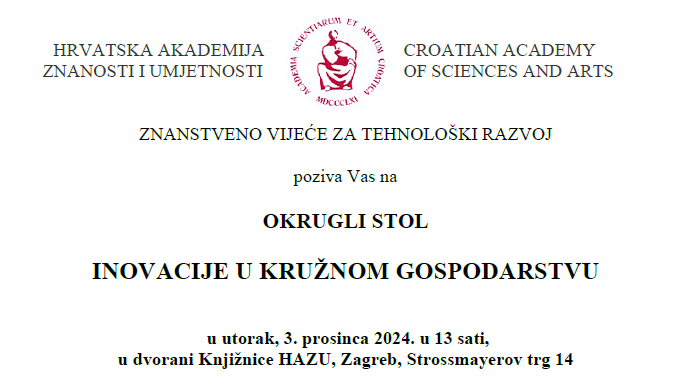 Poziv na okrugli stol “Inovacije u kružnom gospodarstvu”, HAZU, 3.12.2024., 13 sati