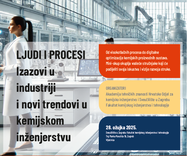 Skup u organizaciji Odjela kemijskog inženjerstva “Ljudi i procesi – Izazovi u industriji i novi trendovi u kemijskom inženjerstvu”, 28.3.2025.