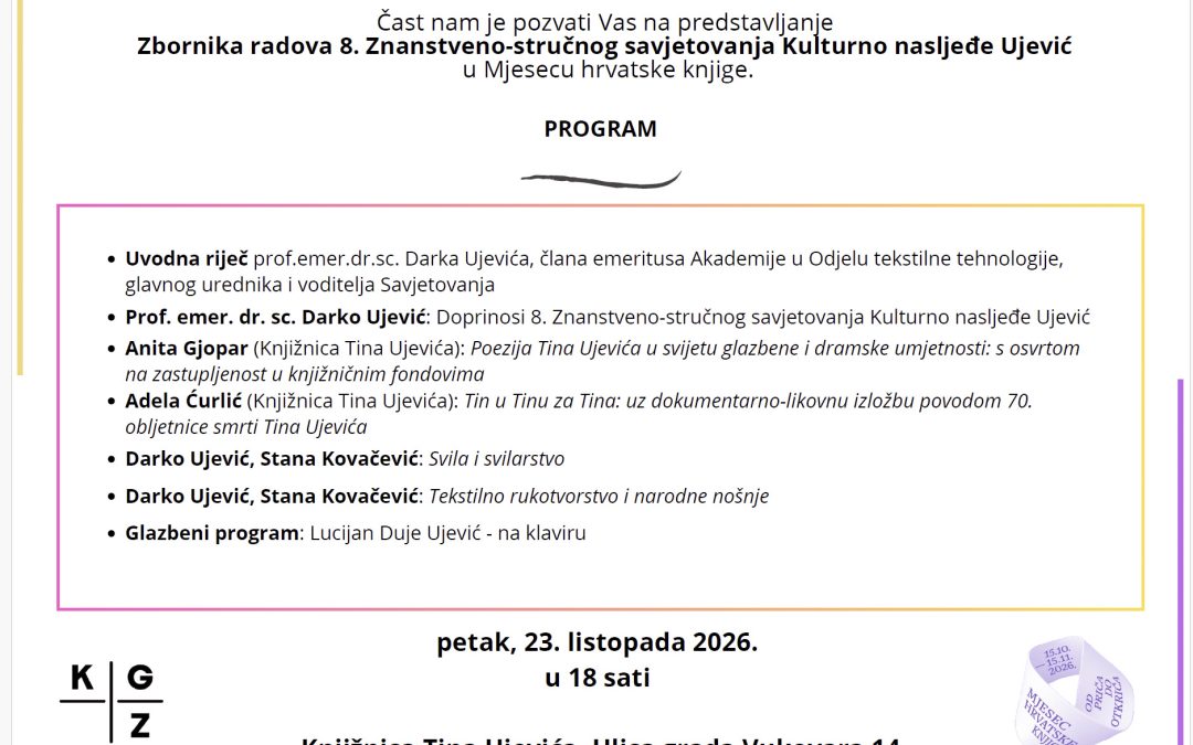 Poziv na predstavljanje Zbornika radova 8. Znanstveno-stručnog savjetovanja Kulturno nasljeđe Ujević